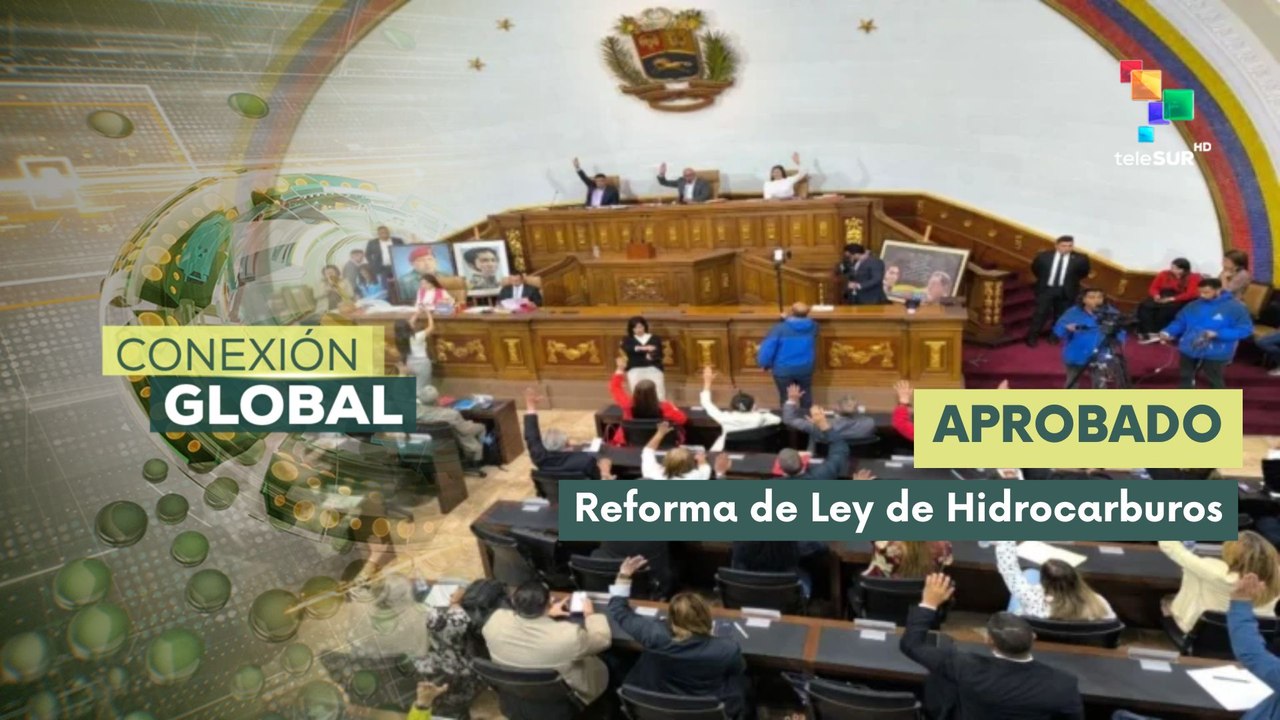 Entrevista | AN de Venezuela aprueba reforma parcial de Ley de Hidrocarburo