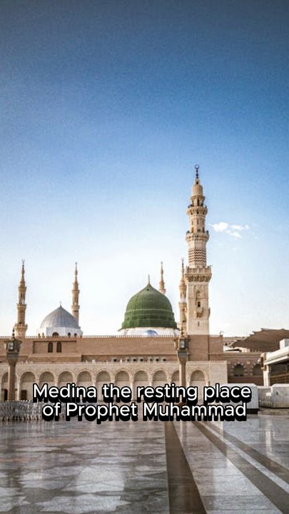 Madinah:The Resting Place Of Prophet Muhammad(Peace Be Upon Him)