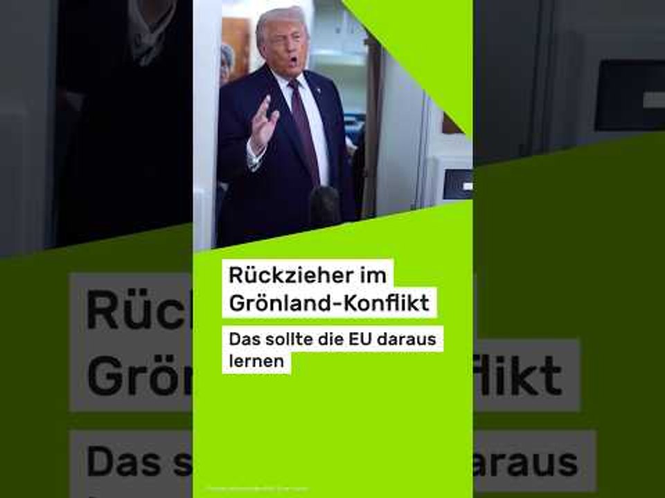 Donald Trump: Rückzieher im Grönland-Konflikt - das sollte die EU daraus lernen