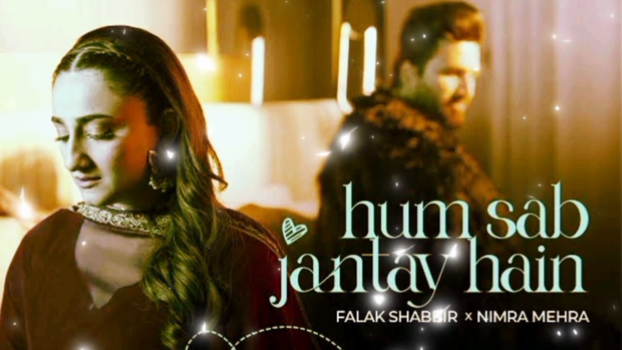 Hum Sab Jantey Hai | Falak Shabbir x Nimra Mehra | Chahat Meri