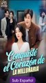 [SUB ESPAÑOL] Conquisté el corazón de la millonaria pelicula completa