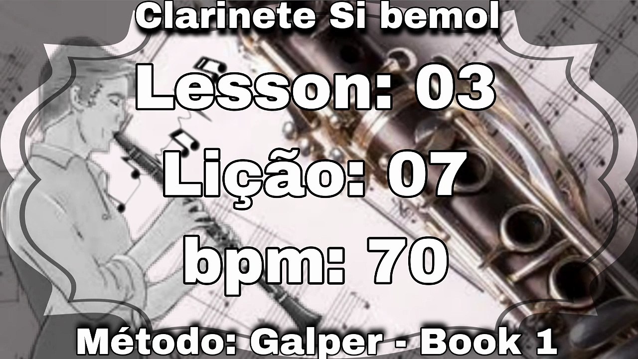 Lesson: 03 Lição: 07 - Clarinete Si bemol [70 bpm]