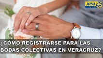 ¿Cómo registrarse para las bodas colectivas en Veracruz?