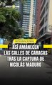 Así amanecen las calles de Caracas tras la captura de Nicolás Maduro