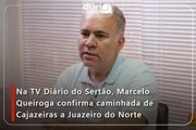 Na TV Diário do Sertão, Marcelo Queiroga confirma caminhada de Cajazeiras a Juazeiro do Norte