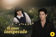 EI amor inesperado (Sub Español)