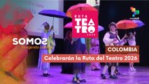 SOMOS | Colombia | Celebrarán la Ruta del Teatro 2026 23-01-2026