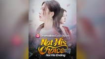 Not His Choice, Not His Ending Full Chinsese Drama - Full Movie