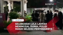 Selebgram Lula Lahfah Meninggal Dunia, Polisi Masih Selidiki Penyebabnya