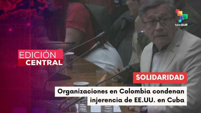Parlamentarios solidarios en Colombia denuncian agresiones de EE.UU. contra Cuba