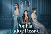 Por Ela, Tudo é Possível Episódio Completo