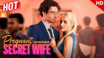 Pregnant As the Boss's Secret Wife ENGLISHSUB #fullmovie
