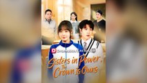Sisters in Power The Crown Is Ours - Full English Subtitles