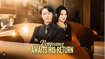 Vengeance Awaits Him Drama Movies English Sub
