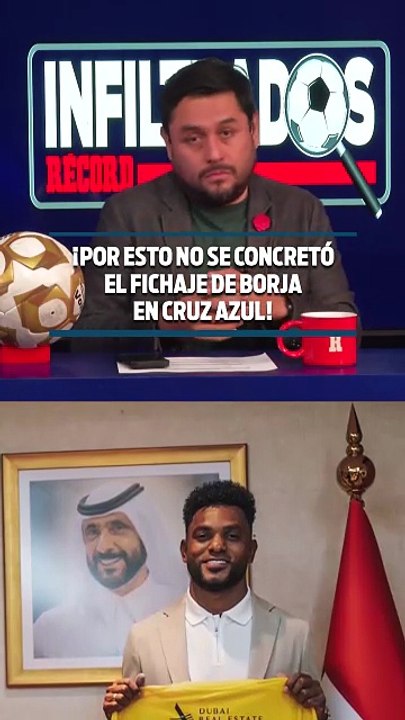 ¡POR ESTO NO SE CONCRETÓ  EL FICHAJE DE BORJA  EN CRUZ AZUL!
