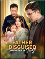 Father Disguised, Daughter In Danger Cdrama S