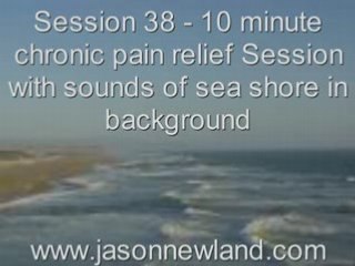 Session 38 - 10 minute chronic pain relief Session with soun