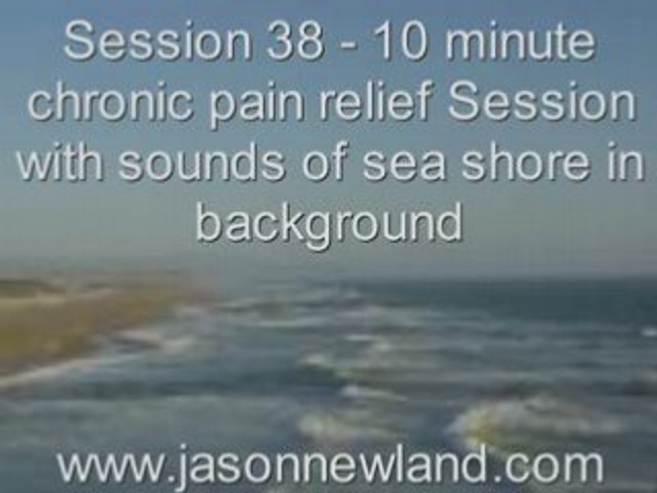 Session 38 - 10 minute chronic pain relief Session with soun