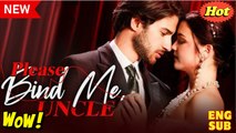 [New] Please Bind Me, Uncle #idrama - Full Movie