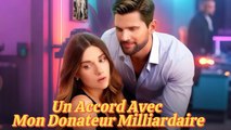 Un Accord avec Mon Donateur Milliardaire – Épisode Complet | MEGA SHORT DRAMA