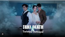 Fake Death & Twisted Betrayal Drama Movies English Sub