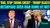 Trump HUMILIATES Netanyahu at WEF; BLASTS ‘Bibi, Stop Taking Credit’ for Iron Dome as Iran SCOFFS