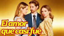 El amor que casi fue Doblado #dramabox