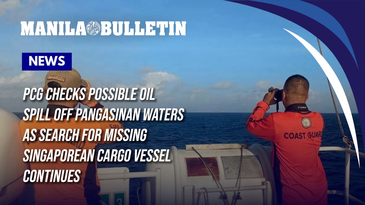 PCG checks possible oil spill off Pangasinan wa...