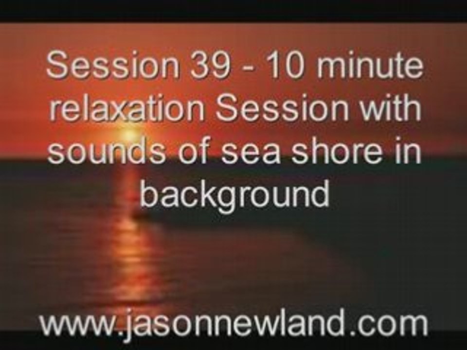 Session 39 - 10 minute relaxation Session with sounds of sea