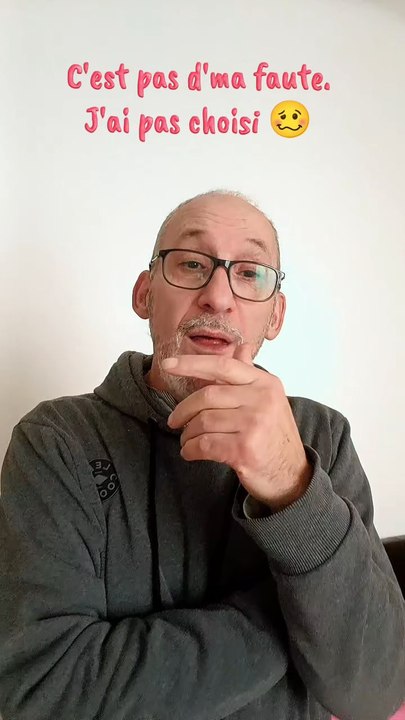 C'est pas d'ma faute, j'ai pas choisi 🥴