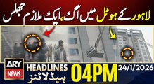 Fire Breaks Out at Lahore Private Hotel || ARY News 4 PM Headlines | 24th Jan 2026