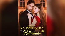 Turns Out My Pretty Boy Is A Billionaire Isodes - Full