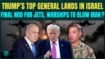 U.S vs Iran War Begins: U.S Top General In Israel, Warships and F-15 Jets Ready to Rain BOMB on Iran