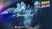 Our Love, Burned Out