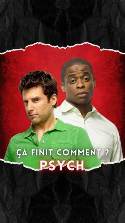 ça finit comment Psych ?