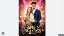 The Sweetest Challenge- Full Movies english Sub