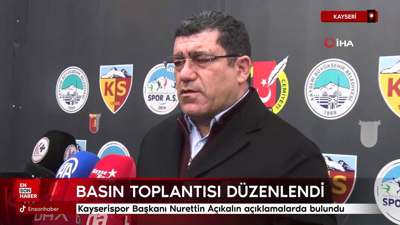 Kayserispor Başkanı Nurettin Açıkalın açıklamalarda bulundu