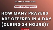 How many prayers are offered in a day (during 24 hours)?