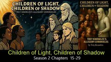 Second Season Review of (Chapters 15–29) — Trey Knowles Children of Light, Children of Shadow