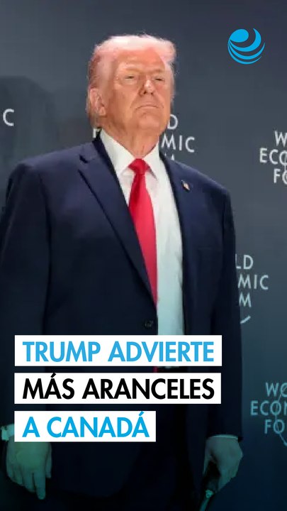 Trump amenaza a Canadá con arancel del 100% por un posible acuerdo con China