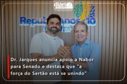Dr. Jarques anuncia apoio a Nabor para Senado e destaca que ”a força do Sertão está se unindo”