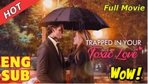 [Hot 2026🔥] Trapped in Your Toxic Love Full Episode_ DS
