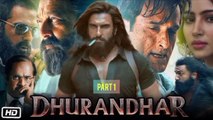 DHURANDHAR PART 1 SANJAY DUTT, RANVEER SINGH, AKSHAY KHANNA NEW SUPERHIT HINDI MOVIE HD 720P