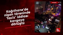 İstanbul'da nişan töreninde 'taciz' iddiası kavgaya dönüştü
