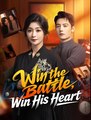 Win the Battle Win His Heart - Drama FULL MOVIES ENGLISH SUB
