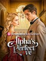 Alpha’s Perfect Love – Full HD Movie