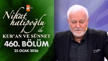 Nihat Hatipoğlu İle Kuran ve Sünnet 460. Bölüm | 25 Ocak 2026
