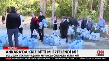 Ankara'da kriz bitti mi ertelendi mi? Susuzluk tekrar yaşanır mı yoksa önlemler yeter mi?