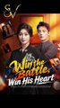 Win the Battle, Win His Heart - Chinese Drama - English Sub