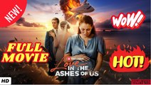 💥🎬 🔥  Love in the Ashes of us #FULL EPISODE #shortfilm